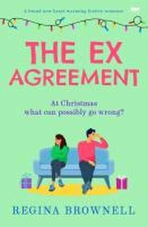 The Ex Agreement de Regina Brownell