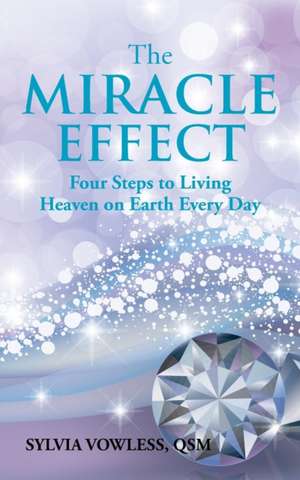 The MIRACLE EFFECT de Qsm Sylvia Vowless