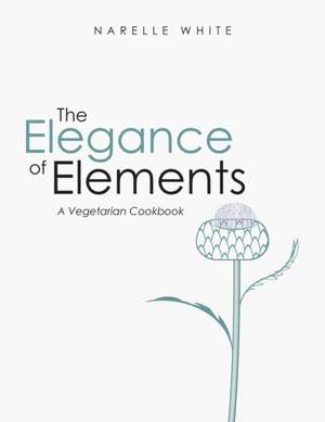 The Elegance of Elements de Narelle White