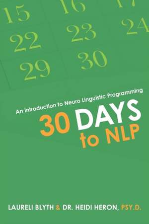 30 Days to NLP de Laureli Blyth