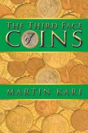 The Third Face of Coins de Martin Kari