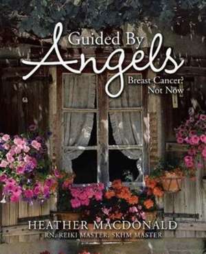 Guided by Angels de Heather Macdonald