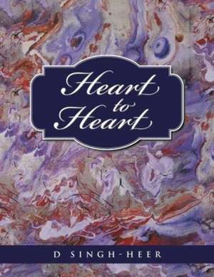 Heart to Heart de D Singh-Heer