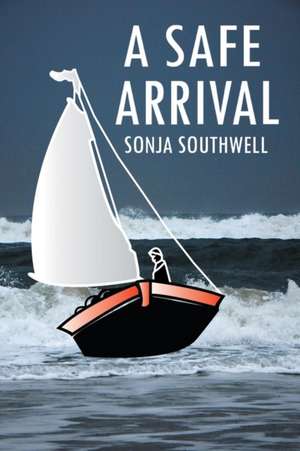 A Safe Arrival de Sonja Southwell