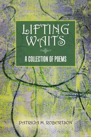 Lifting Waits de Patricia M. Robertson