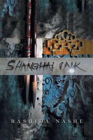 Shanghai Ink de Rashida Nashe