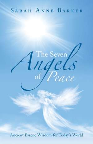 The Seven Angels of Peace de Sarah Anne Barker