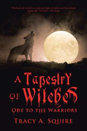 A Tapestry of Witches de Tracy A. Squire