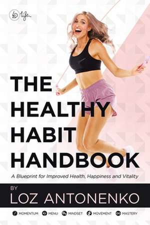 The Healthy Habit Handbook de Loz Antonenko