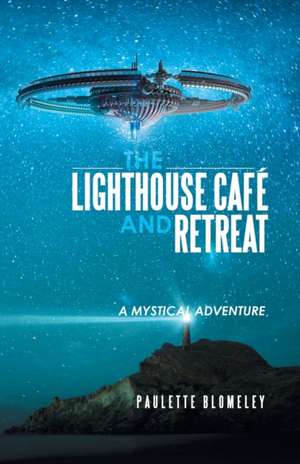 The Lighthouse Café and Retreat de Paulette Blomeley