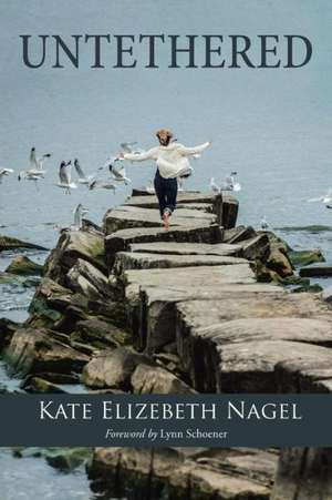 Untethered de Kate Elizebeth Nagel