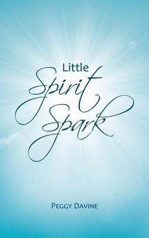 Little Spirit Spark de Peggy Davine