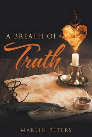 A Breath of Truth de Marlin Peters