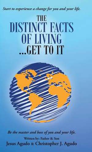 The Distinct Facts of Living ... Get to It de Jesus Agudo