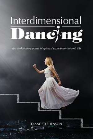 Interdimensional Dancing de Diane Stephenson