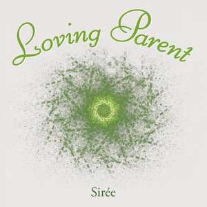 Loving Parent de Siree