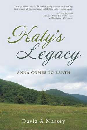 Katy's Legacy: Anna Comes to Earth de Davia a. Massey