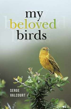 My Beloved Birds de Serge Valcourt