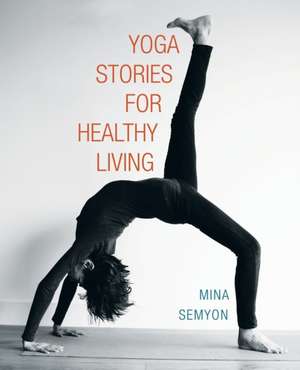 Yoga Stories for Healthy Living de Mina Semyon