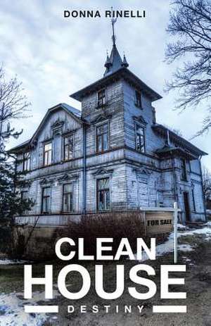 Clean House: Destiny de Donna Rinelli