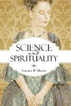 Science and Spirituality de Carmen D'Alessio