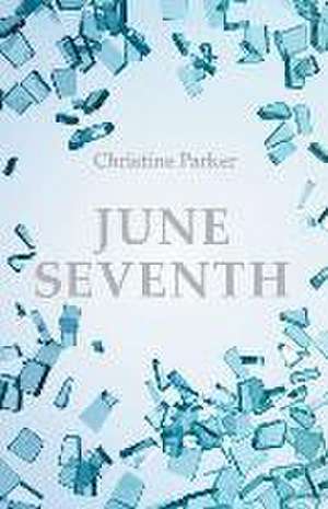 June Seventh de Christine Parker