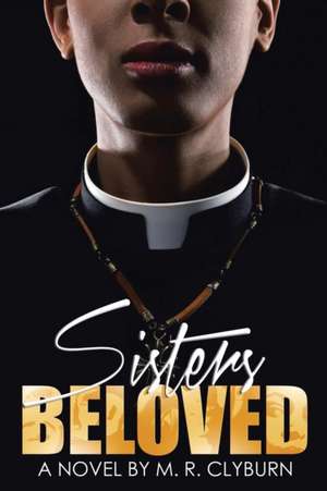 Sisters Beloved de M. R. Clyburn