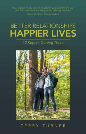 Better Relationships Happier Lives de Terry Turner