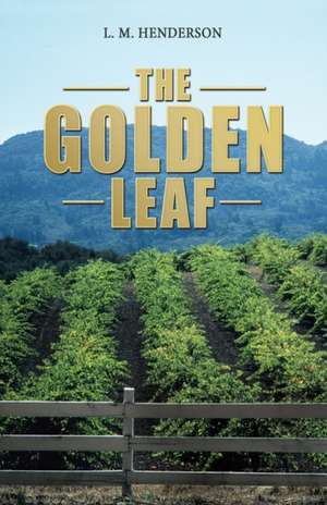 The Golden Leaf de L. M. Henderson