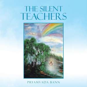 The Silent Teachers de Pryamvada Bann