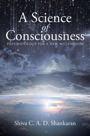 A Science of Consciousness de Shiva C. a. D. Shankaran