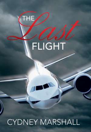 The Last Flight de Cydney Marshall