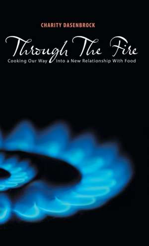 Through The Fire de Charity Dasenbrock