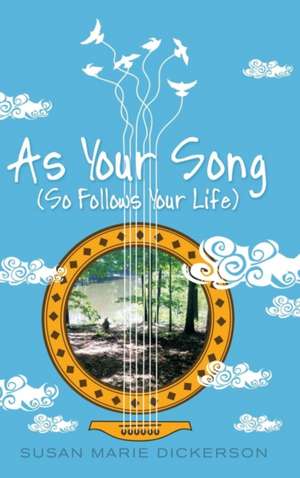 As Your Song de Susan Marie Dickerson