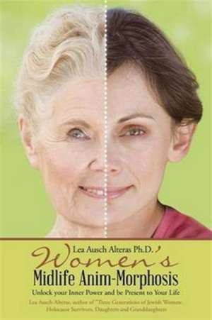 Women's Midlife Anim-Morphosis de Lea Ausch Alteras Ph. D.