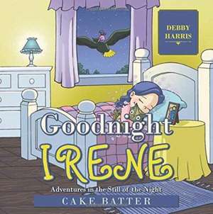 Goodnight Irene de Debby Harris