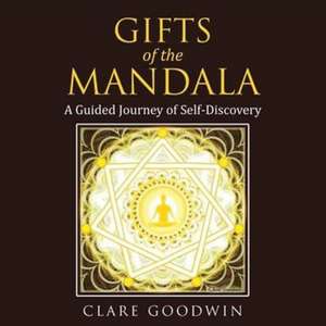 Gifts of the Mandala de Clare Goodwin