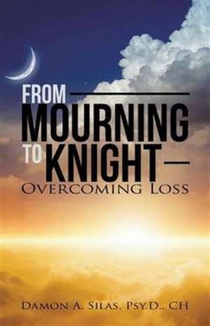 From Mourning To Knight de Damon Silas