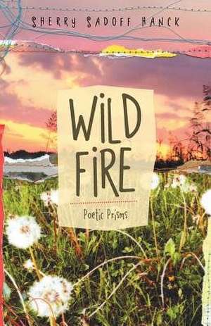 Wild Fire de Sherry Sadoff Hanck