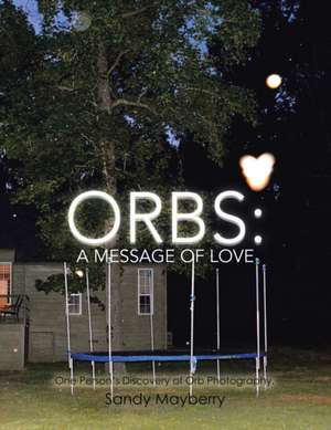 Orbs de Sandy Mayberry