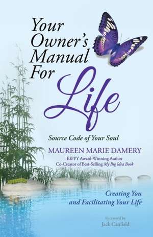 Your Owner's Manual for Life de Maureen Marie Damery