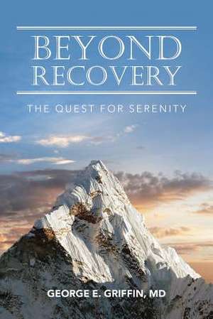 Beyond Recovery de Griffin, MD George E.