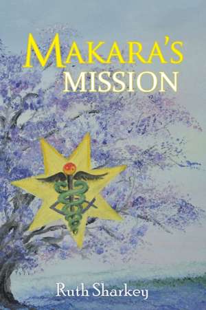 Makara's Mission de Ruth Sharkey