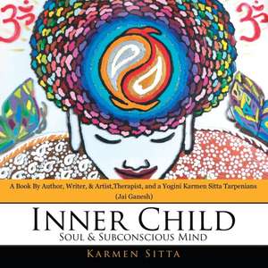 Inner Child: Soul & Subconscious Mind de Karmen Sitta