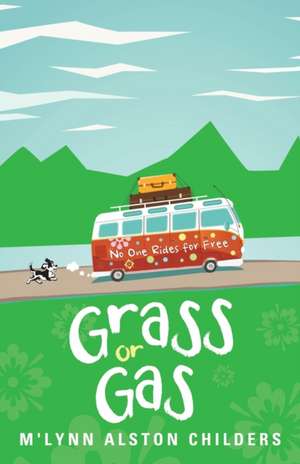 Grass or Gas de M'Lynn Alston Childers