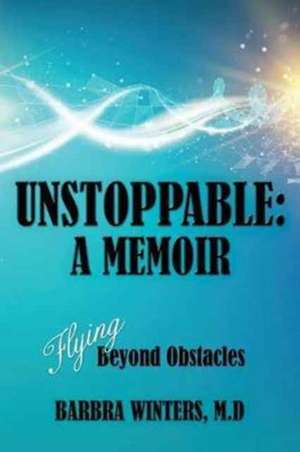 Unstoppable de M. D Barbra Winters