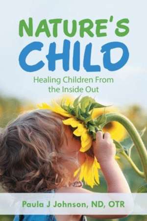 Nature's Child de Paula J Johnson Nd Otr