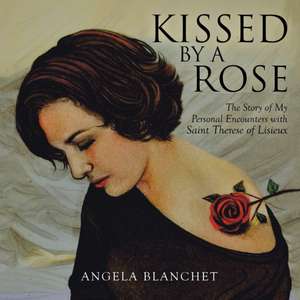 Kissed by a Rose de Angela Blanchet