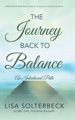 The Journey Back to Balance de Solterbeck Lcsw Cht, Lisa