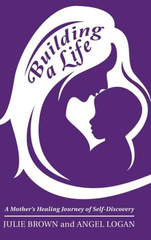 Building a Life de Julie Brown